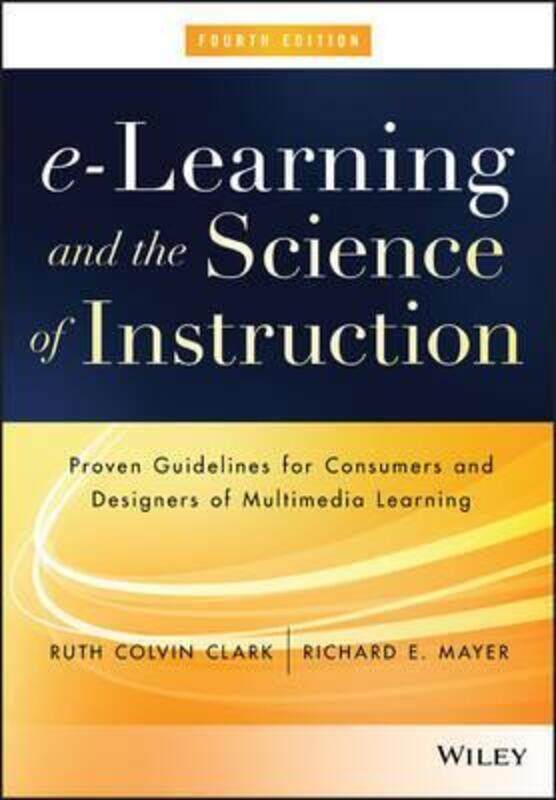 

e-Learning and the Science of Instruction: Proven Guidelines for Consumers and Designers of Multimed.Hardcover,By :Clark, Ruth C. - Mayer, Richard E.