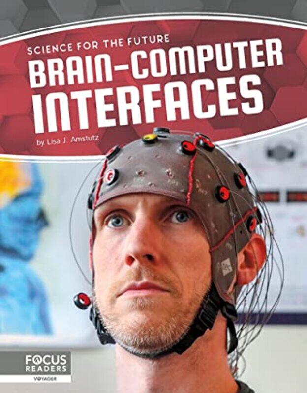 

Science for the Future BrainComputer Interfaces by Lisa J Amstutz-Hardcover