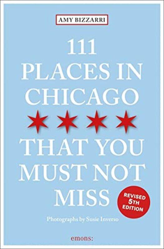 

111 Places in Chicago That You Must Not Miss by Amy Bizzarri-Paperback