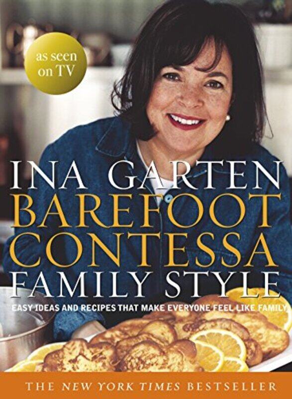 

Barefoot Contessa Family Style: Easy Ideas and Recipes That Make Everyone Feel Like Family