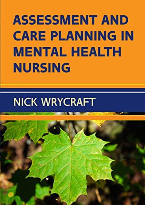 

Assessment and Care Planning in Mental Health Nursing by Nick Wrycraft-Paperback