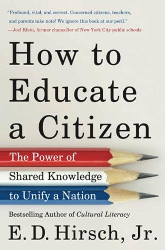 

How To Educate A Citizen by Jr E D Hirsch-Paperback