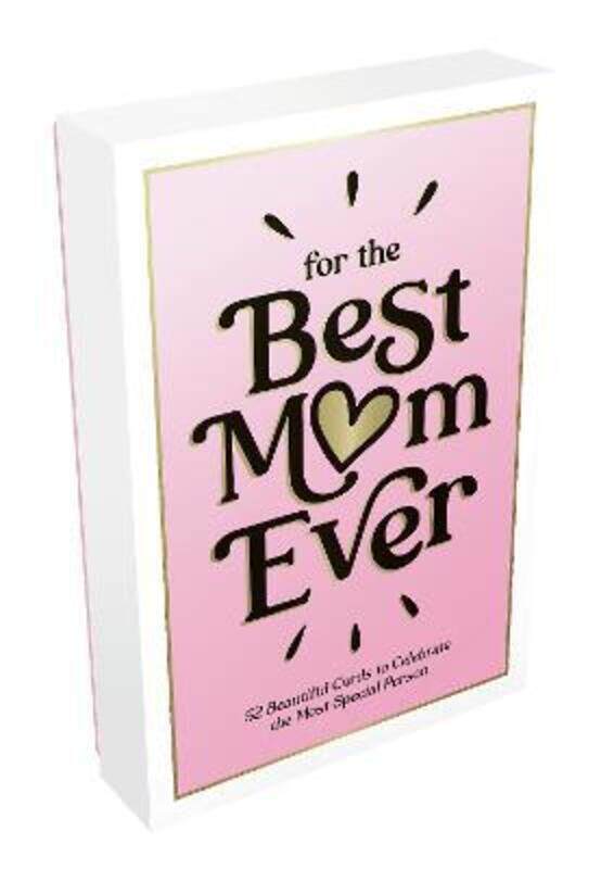 

For the Best Mom Ever: 52 Beautiful Cards to Show Your Mom Just How Much She Means