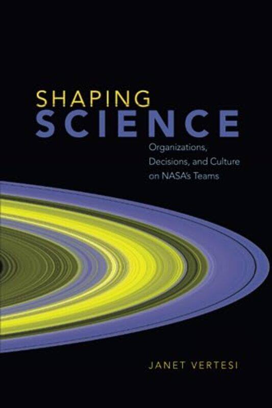 

Shaping Science by Janet Vertesi-Paperback