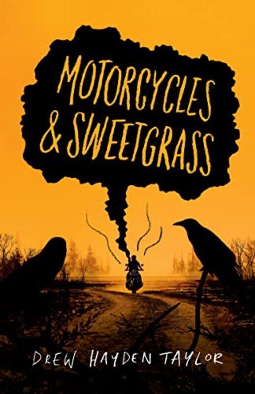 

Motorcycles and Sweetgrass by Drew Haydon Taylor-Paperback