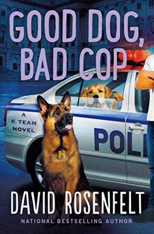 

Good Dog Bad Cop by David Rosenfelt-Hardcover