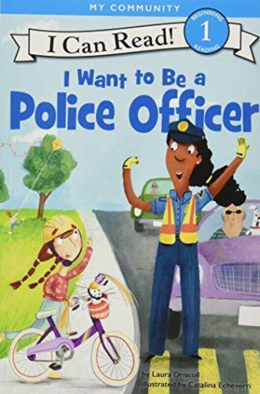 

I Want to Be a Police Officer,Paperback by Laura Driscoll