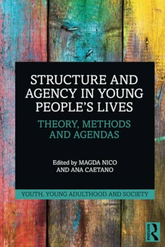 

Structure and Agency in Young Peoples Lives by Nicola Baxter-Hardcover