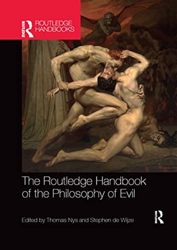 The Routledge Handbook Of The Philosophy Of Evil by Thomas NysStephen de Wijze-Paperback