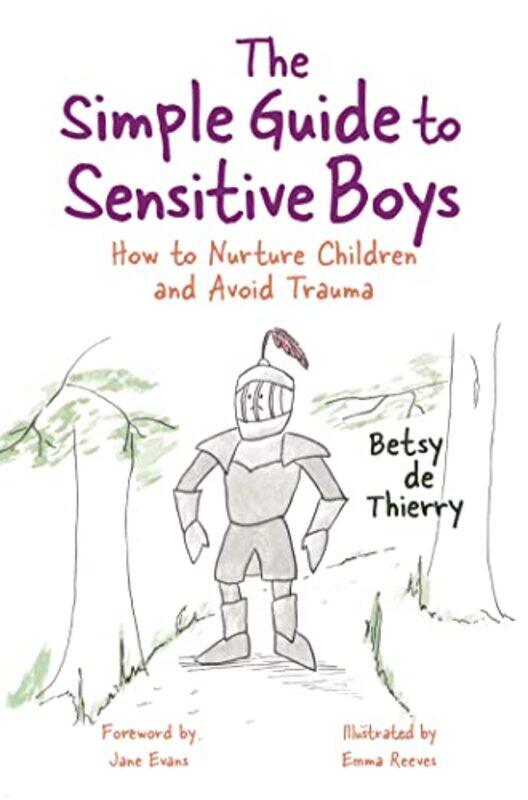 

The Simple Guide To Sensitive Boys by Betsy de ThierryEmma Reeves-Paperback