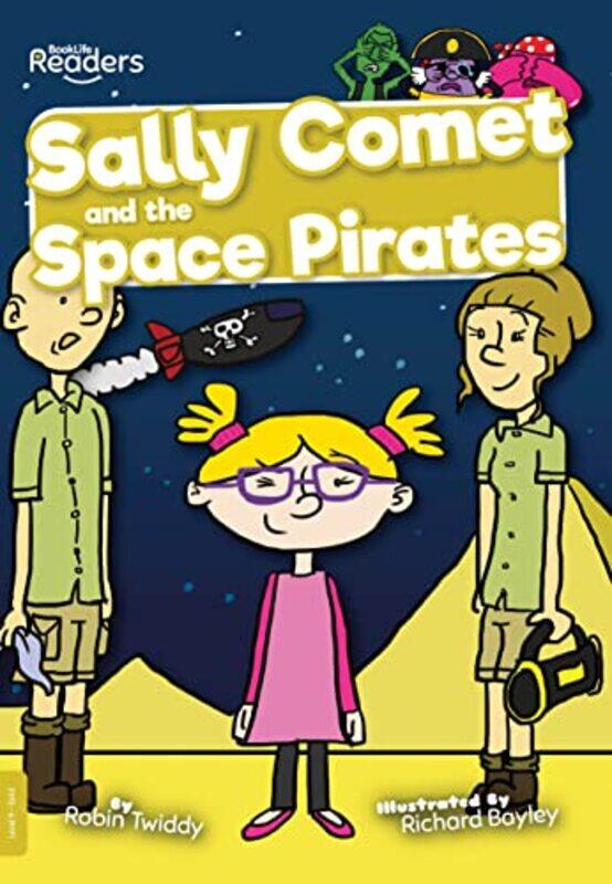 

Sally Comet and the Space Pirates by Robin Twiddy-Paperback