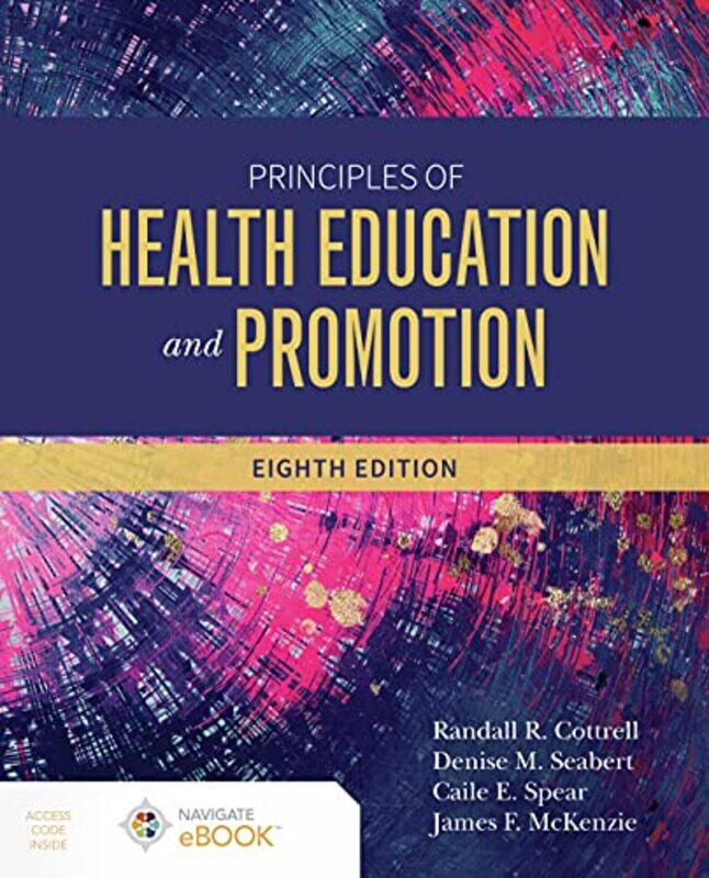 

Principles of Health Education and Promotion by Randall R CottrellDenise SeabertCaile SpearJames F McKenzie-Paperback