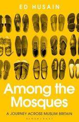 Among the Mosques: A Journey Across Muslim Britain.Hardcover,By :Husain, Ed