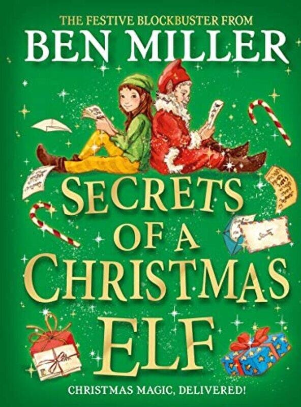 

Secrets of a Christmas Elf: top-ten festive magic from author of smash hit Diary of a Christmas Elf , Hardcover by Miller, Ben