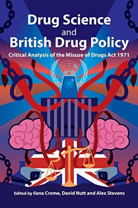 

Drug Science and British Drug Policy by Ilana CromeDavid NuttAlex Stevens-Paperback