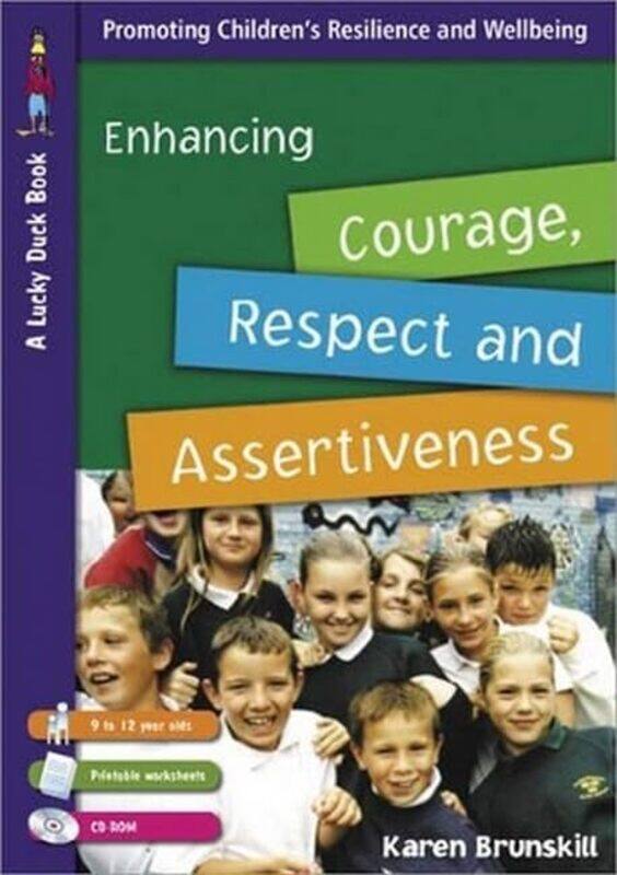 

Enhancing Courage Respect and Assertiveness for 9 to 12 Year Olds by Karen Brunskill-Paperback