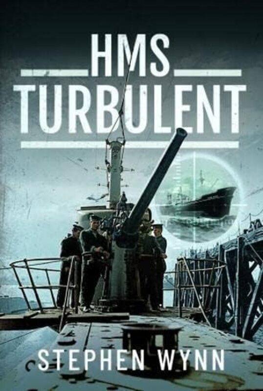 

Hms Turbulent by Stephen Wynn-Hardcover