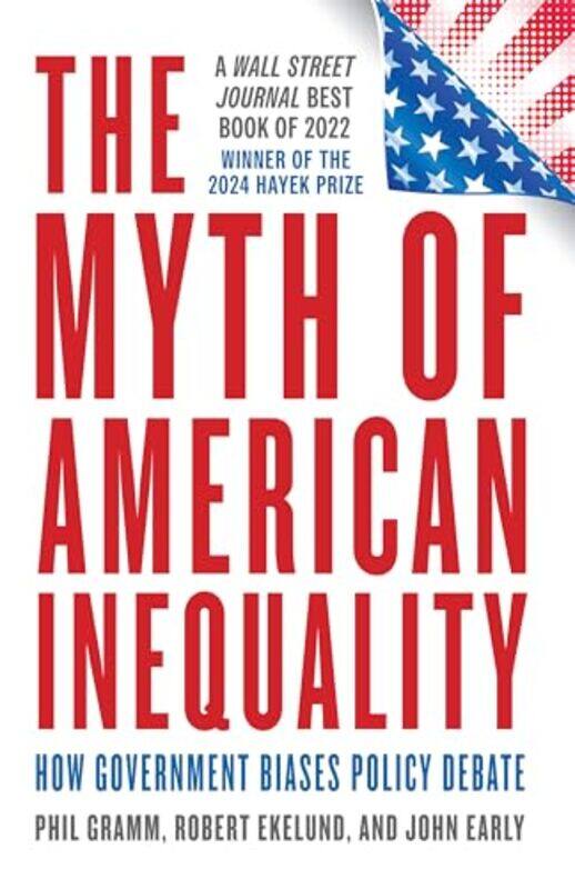 

The Myth of American Inequality by Phil GrammRobert EkelundJohn Early-Hardcover