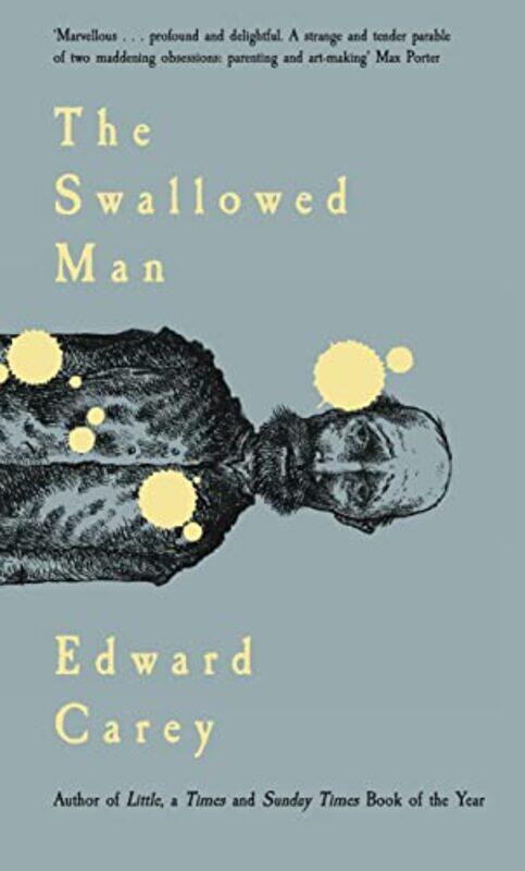 

The Swallowed Man by Edward CareyEdward Carey-Hardcover