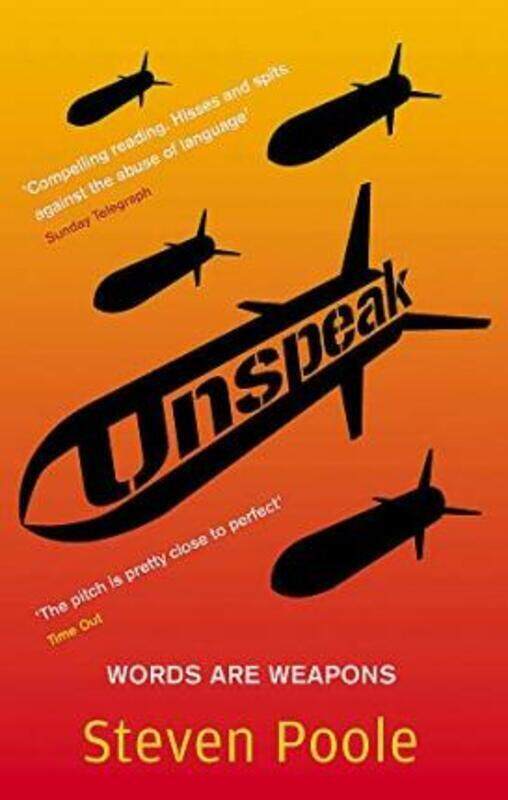 

Unspeak: Words Are Weapons.paperback,By :Steven Poole