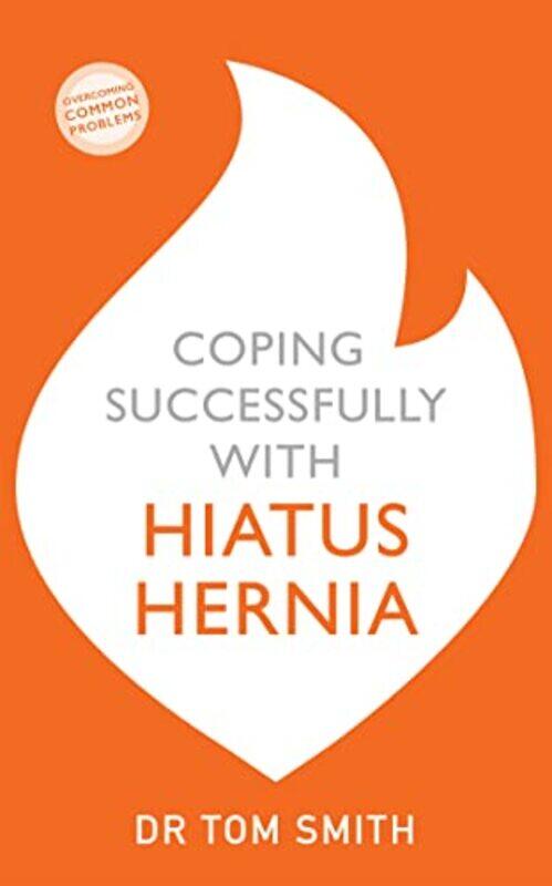 Coping Successfully with Hiatus Hernia by Tom Smith-Paperback