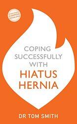 Coping Successfully with Hiatus Hernia by Tom Smith-Paperback