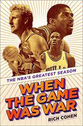 When The Game Was War The Nbas Greatest Season By Cohen, Rich Hardcover