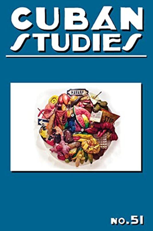 

Cuban Studies 51 by Alejandro de la Fuente-Hardcover