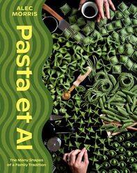 Pasta Et Al by Alec Morris-Hardcover