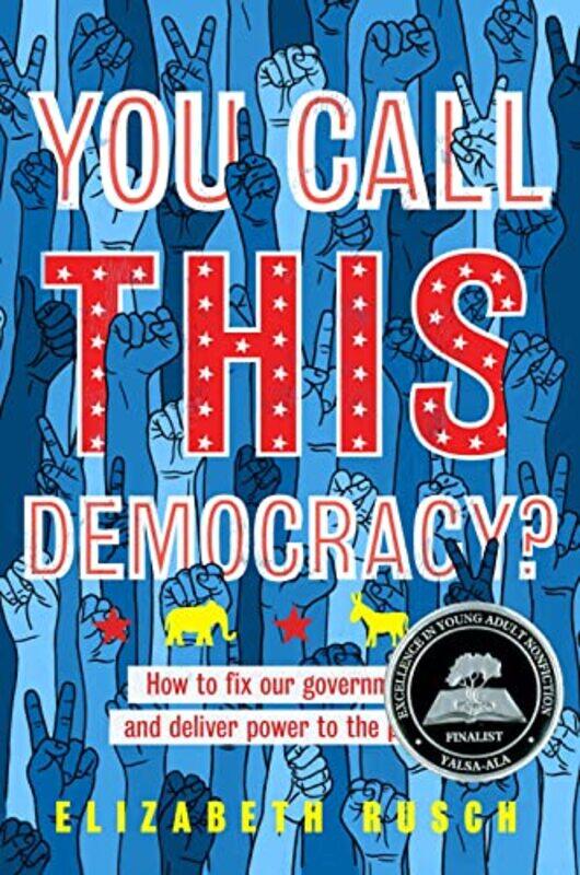 

You Call This Democracy by Elizabeth Rusch-Hardcover