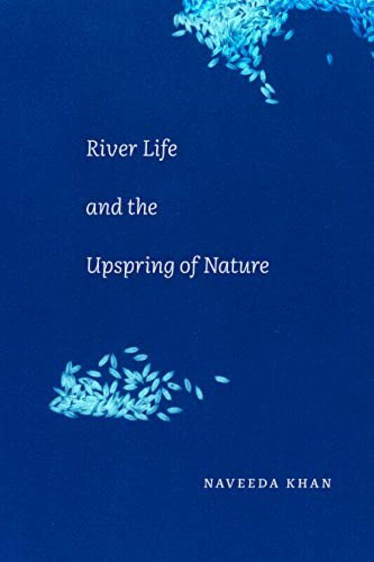 

River Life and the Upspring of Nature by John Muir Laws-Hardcover