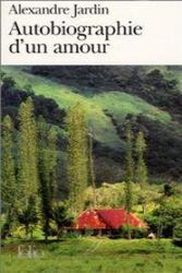 Autobiographie d'un amour.paperback,By :Alexandre Jardin