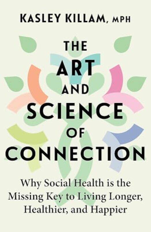 

The Art and Science of Connection by Kasley Killam-Hardcover