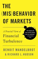 The Misbehavior of Markets: A Fractal View of Financial Turbulence , Paperback by Benoit Mandelbrot