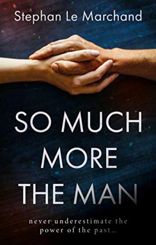 

So Much More the Man by Stephen La Marchand-Paperback