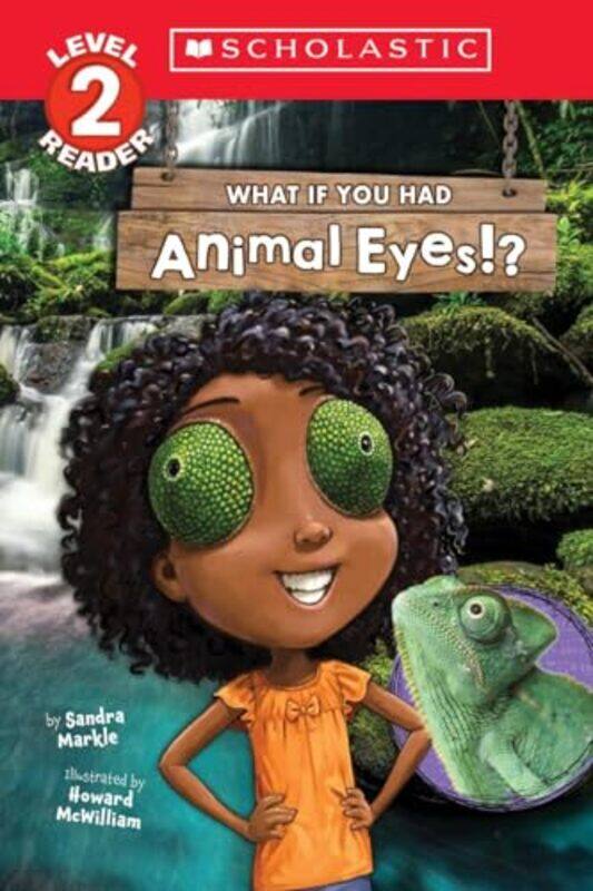 

What If You Had Animal Eyes Level 2 Reader By Sandra Markle -Paperback