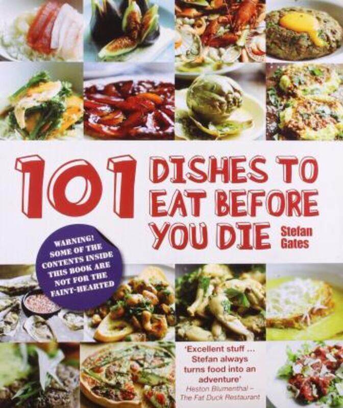 

101 Dishes to Eat Before You Die.paperback,By :Stefan Gates