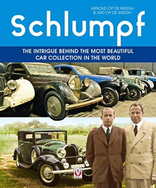 

Schlumpf The intrigue behind the most beautiful car collection in the world by John Boughton-Hardcover