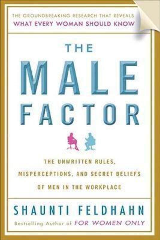 

Hidden in Plain Sight: What Men in the Workplace Are Thinking, but Will Never Tell You.Hardcover,By :Shaunti Feldhahn