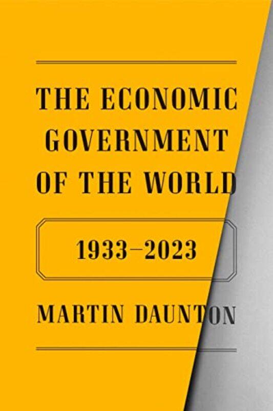 

Economic Government Of The World By Daunton Martin - Hardcover