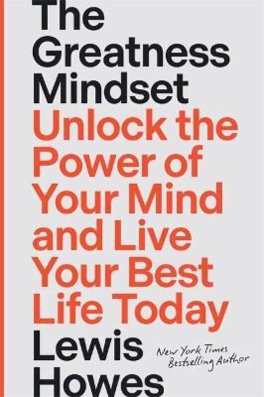 

The Greatness Mindset: Unlock the Power of Your Mind and Live Your Best Life Today,Hardcover, By:Howes, Lewis