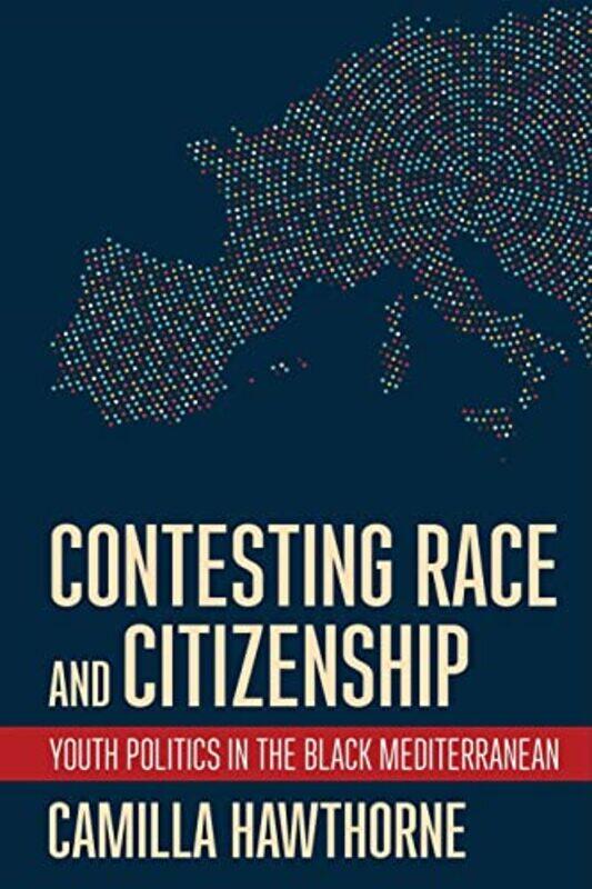

Contesting Race And Citizenship by Camilla Hawthorne-Paperback