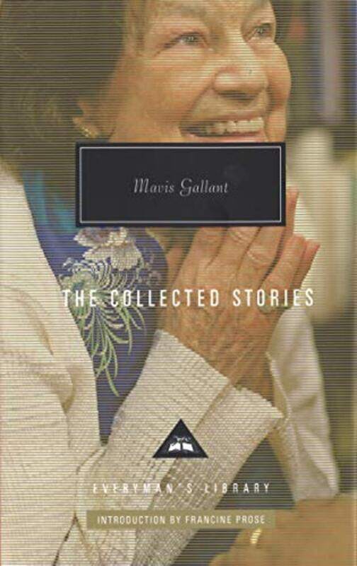 

Mavis Gallant Collected Stories by Gallant, Mavis - Prose, Francine - Hardcover