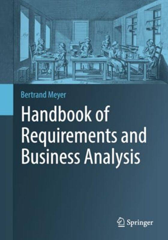 

Handbook of Requirements and Business Analysis by Bertrand Meyer-Paperback
