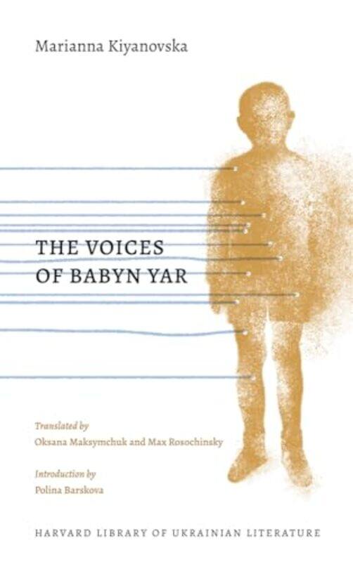 

The Voices of Babyn Yar by Marianna KiyanovskaOksana MaksymchukMax Rosochinsky-Paperback