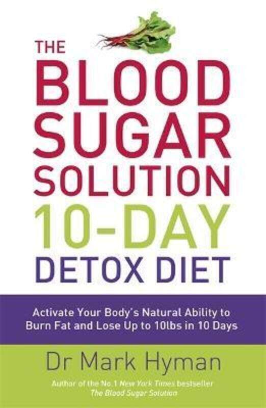 

The Blood Sugar Solution 10-Day Detox Diet: Activate Your Body's Natural Ability to Burn fat and Los.paperback,By :Hyman, Mark