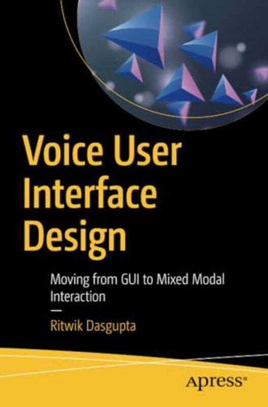 

Voice User Interface Design by Ritwik Dasgupta-Paperback