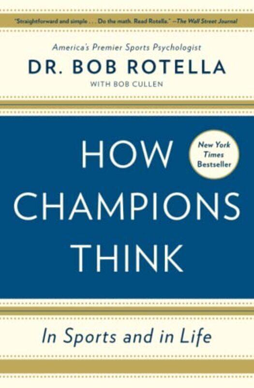 

How Champions Think: In Sports and in Life,Paperback,By:Rotella, Dr. Bob - Cullen, Bob