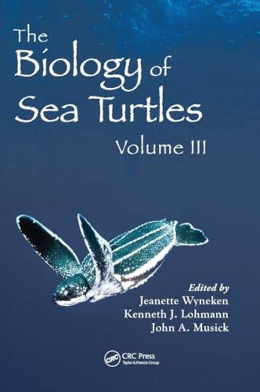 

The Biology of Sea Turtles Volume III by Katie Dicker-Hardcover