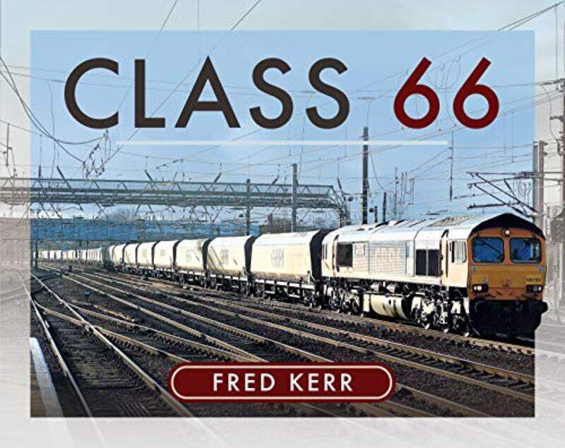 

Class 66 by Fred Kerr-Hardcover